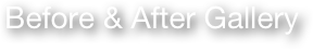 Before & After Gallery